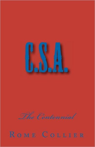 Cover for Rome Collier · C.s.a.: the Centennial (Paperback Book) (2011)