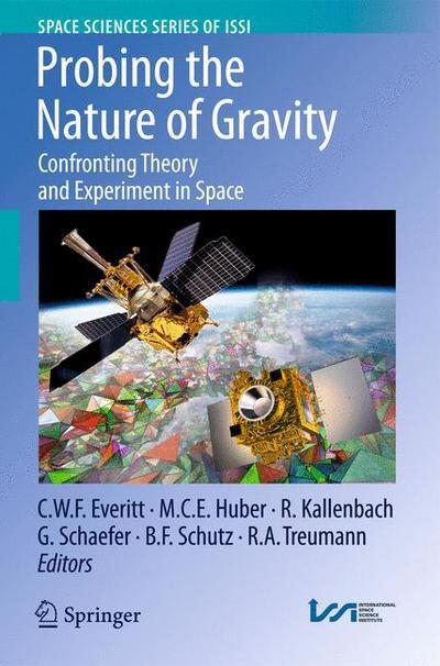 Cover for C W F Everitt · Probing the Nature of Gravity: Confronting Theory and Experiment in Space - Space Sciences Series of ISSI (Paperback Book) [2010 edition] (2012)