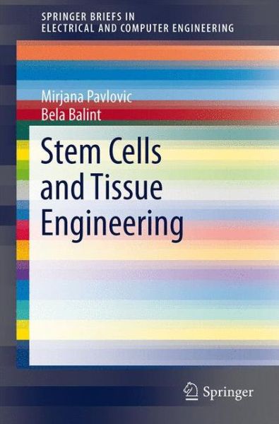 Cover for Mirjana Pavlovic · Stem Cells and Tissue Engineering - Springerbriefs in Electrical and Computer Engineering (Paperback Book) (2012)