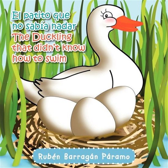 Cover for Rubén Barragán Páramo · El Patito Que No Sabía Nadar / the Duckling That Didn't Know How to Swim (Paperback Bog) [Spanish edition] (2012)