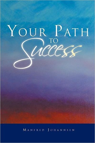 Cover for Manfred Johannsen · Your Path to Success (Paperback Book) (2012)