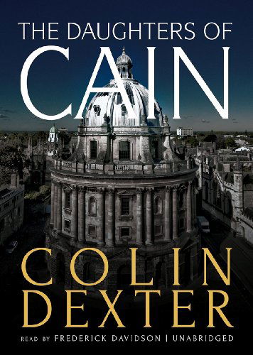 Cover for Colin Dexter · The Daughters of Cain (Inspector Morse Mysteries, Book 11) (The Inspector Morse Mysteries) (Audiobook (CD)) [Unabridged edition] (2012)