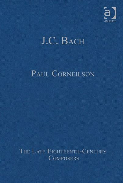 Cover for Paul Corneilson · J.C. Bach - The Late Eighteenth-Century Composers (Hardcover Book) [New edition] (2015)