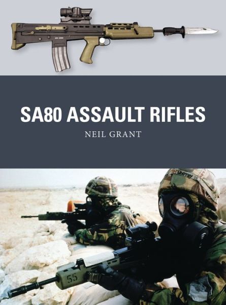 Cover for Neil Grant · SA80 Assault Rifles - Weapon (Paperback Book) (2016)