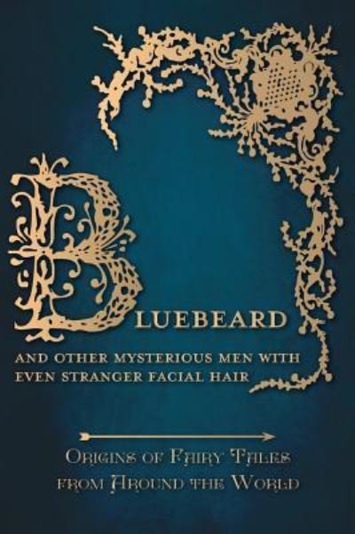 Cover for Amelia Carruthers · Bluebeard - And Other Mysterious Men with Even Stranger Facial Hair (Origins of Fairy Tales from Around the World): Origins of Fairy Tales from Around the World - Origins of Fairy Tales from Around the World (Hardcover bog) (2016)