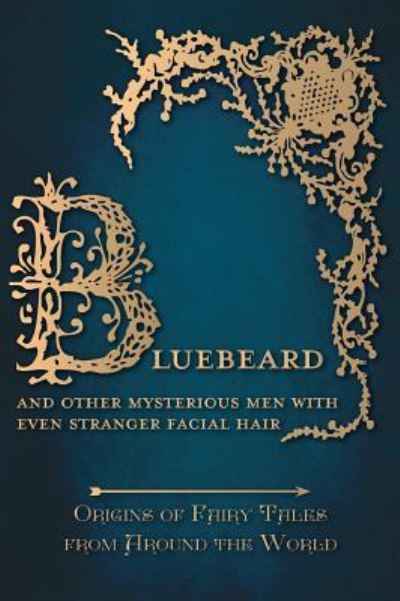 Cover for Amelia Carruthers · Bluebeard - And Other Mysterious Men with Even Stranger Facial Hair (Origins of Fairy Tales from Around the World): Origins of Fairy Tales from Around the World - Origins of Fairy Tales from Around the World (Hardcover Book) (2016)