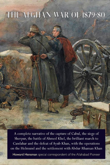 The Afghan War of 1879-80 - Howard Hensman - Books - Naval & Military Press - 9781474536042 - March 28, 2022