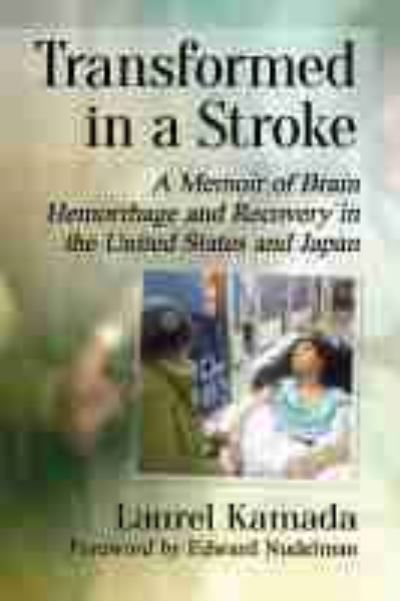 Cover for Laurel Kamada · Transformed in a Stroke: A Memoir of Brain Hemorrhage and Recovery in the United States and Japan (Paperback Book) (2021)