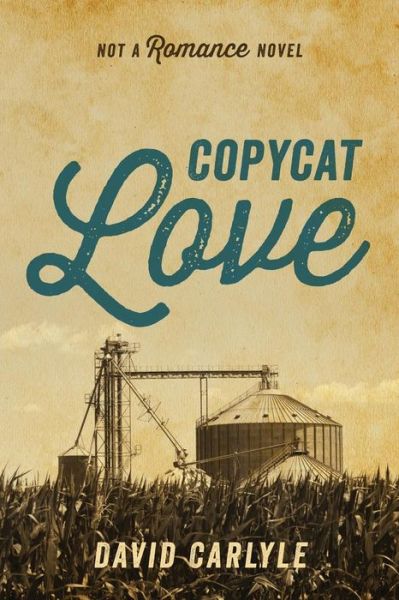 Cover for David Carlyle · Copycat Love: Not a Romance Novel (Paperback Book) (2013)