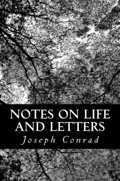 Notes on Life and Letters - Joseph Conrad - Kirjat - Createspace - 9781480207042 - maanantai 29. lokakuuta 2012
