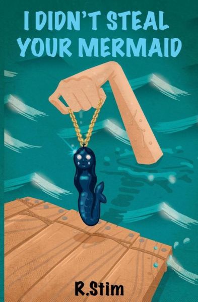 Cover for R Stim · I Didn't Steal Your Mermaid (Paperback Book) (2012)