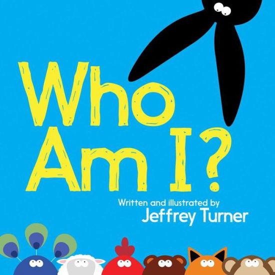 Cover for Jeffrey Turner · Who am I? (Book) [First Aladdin hardcover edition. edition] (2017)