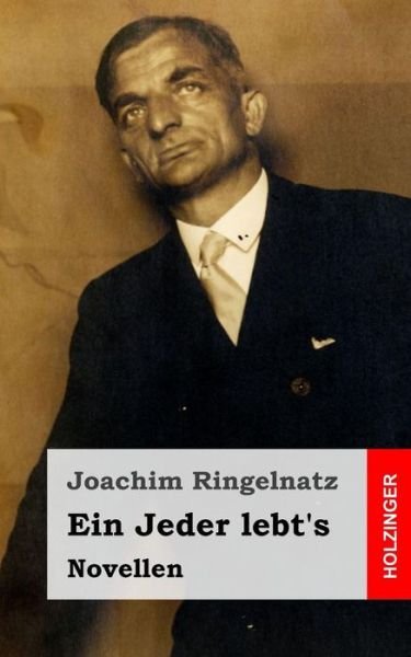 Cover for Joachim Ringelnatz · Ein Jeder Lebt's: Novellen (Paperback Book) (2013)