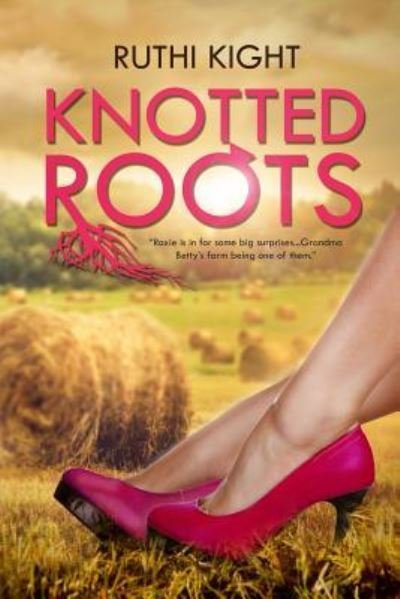 Cover for Ruthi Kight · Knotted Roots (Paperback Bog) (2013)