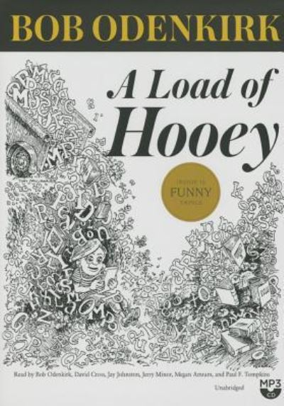 A Load of Hooey - Bob Odenkirk - Music - Blackstone Audiobooks - 9781483024042 - October 7, 2014