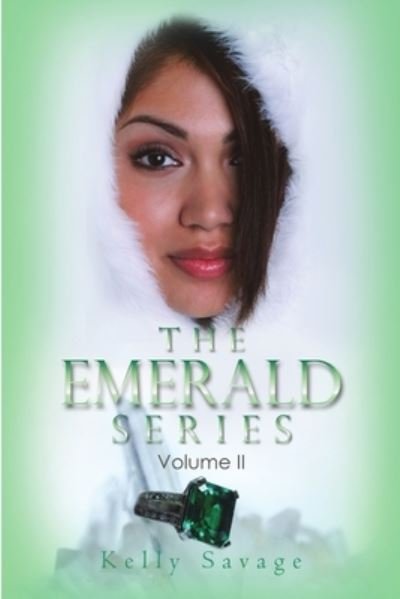 The Emerald Series - Kelly Savage - Books - Lulu.com - 9781483475042 - September 29, 2017