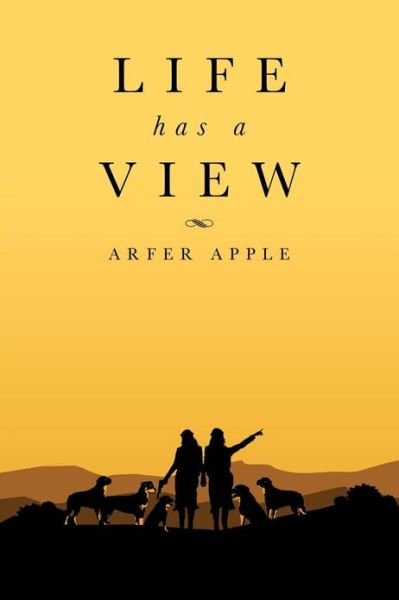 Cover for Arfer Apple · Life Has a View (Paperback Book) (2013)