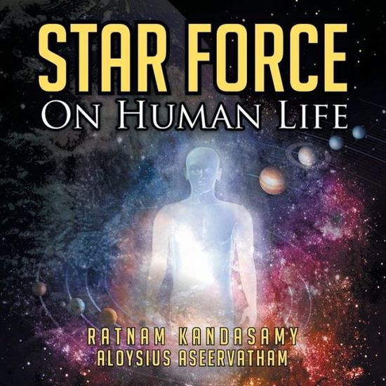 Cover for Ratnam Kandasamy · Star Force on Human Life (Paperback Book) (2013)