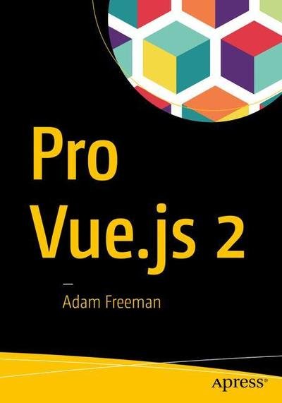 Cover for Adam Freeman · Pro Vue.js 2 (Paperback Book) [1st edition] (2018)
