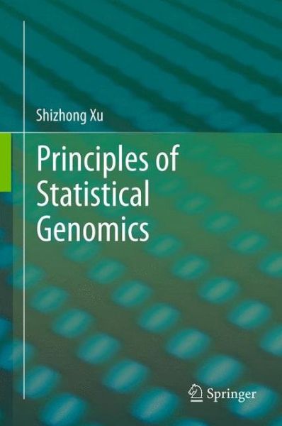 Cover for Shizhong Xu · Principles of Statistical Genomics (Paperback Book) [2013 edition] (2014)