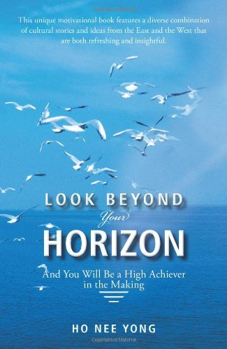 Cover for Ho Nee Yong · Look Beyond Your Horizon: and You Will Be a High Achiever in the Making (Paperback Bog) (2013)