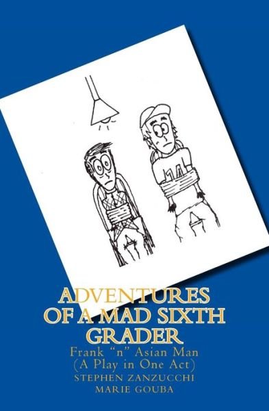 Marie Gouba · Adventures of a Mad Sixth Grader (Paperback Book) (2013)