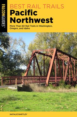 Cover for Natalie Bartley · Best Rail Trails Pacific Northwest - Best Rail Trails Series (Paperback Book) [Third edition] (2023)