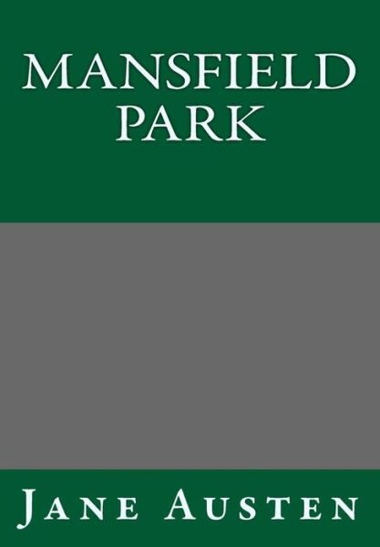 Mansfield Park - Jane Austen - Books - Createspace - 9781493726042 - November 17, 2013
