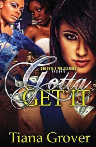 Cover for Tiana C Grover · Gotta Get It (Paperback Book) (2014)