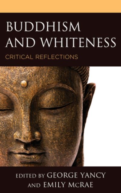 Cover for George Yancey · Buddhism and Whiteness: Critical Reflections - Philosophy of Race (Taschenbuch) (2021)