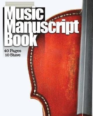 Music Manuscript Book: 10 Stave 40 Pages - Tools for the Muso - Bøger - Createspace - 9781500323042 - 25. juni 2014