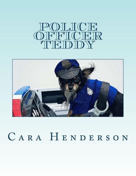 Cover for Cara Rachel Henderson · Police Officer Teddy (Paperback Book) (2014)