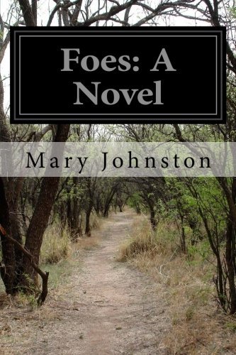 Cover for Mary Johnston · Foes: a Novel (Paperback Book) (2014)