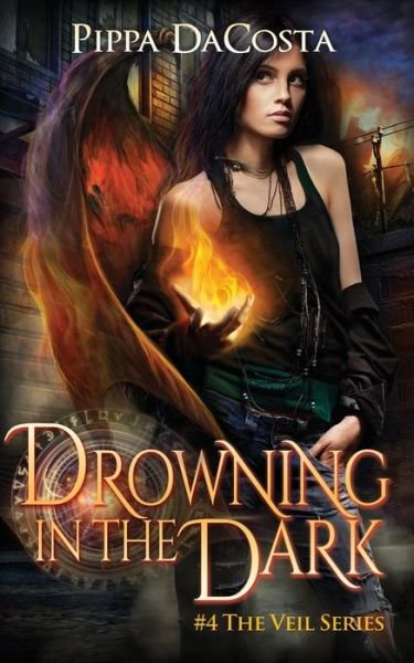 Drowning in the Dark: #4 the Veil Series - Pippa Dacosta - Livres - Createspace - 9781507816042 - 1 février 2015