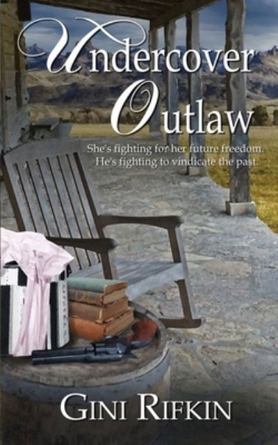 Undercover Outlaw - Gini Rifkin - Kirjat - Wild Rose Press - 9781509234042 - maanantai 26. lokakuuta 2020