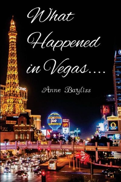 Cover for Anne Bayliss · What Happened in Vegas... (Taschenbuch) (2015)