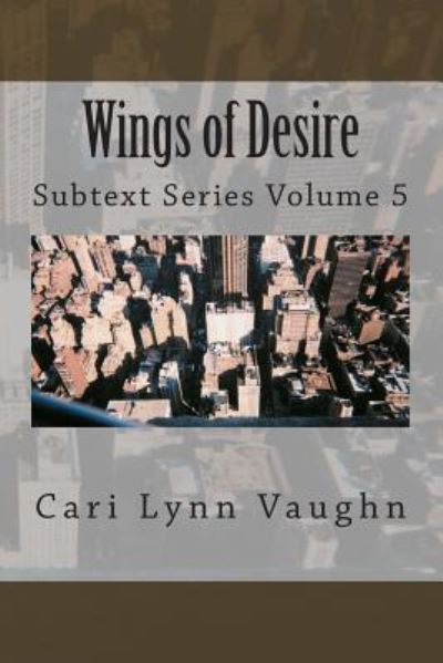 Cover for Cari Lynn Vaughn · Wings of Desire (Paperback Book) (2015)