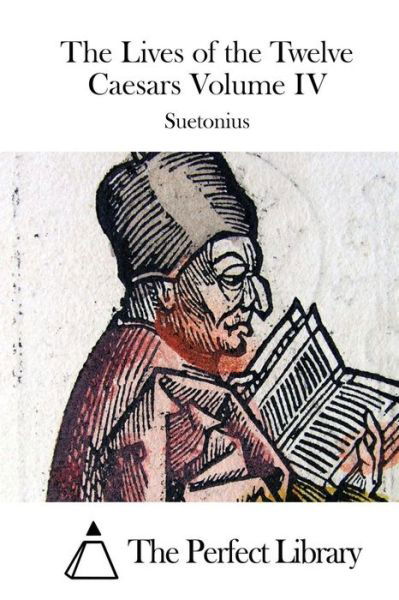 Cover for Suetonius · The Lives of the Twelve Caesars Volume Iv (Paperback Bog) (2015)