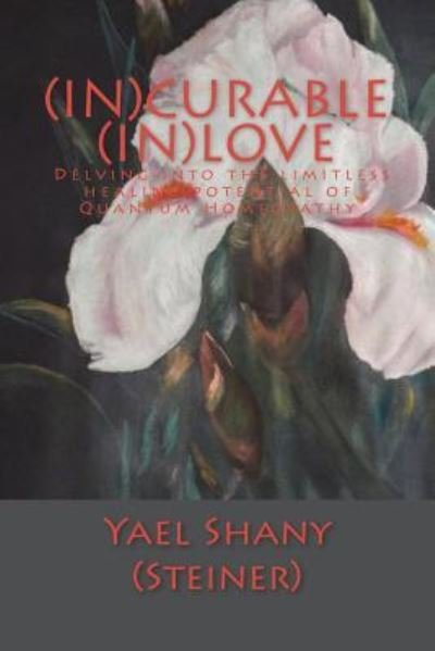 Cover for Yael Shany (Steiner) · (In)Curable (In)Love (Paperback Bog) (2015)