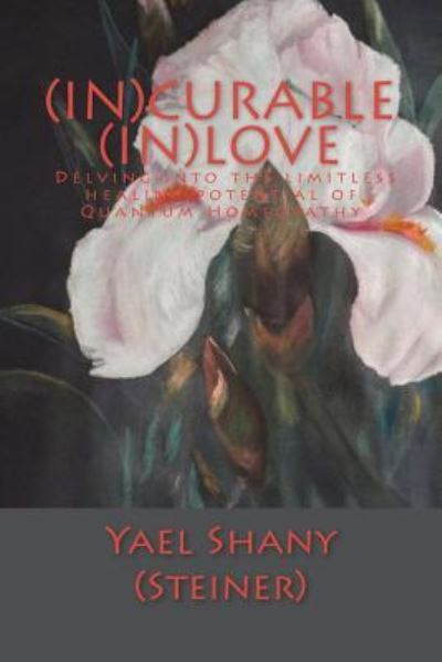 Cover for Yael Shany (Steiner) · (In)Curable (In)Love (Paperback Book) (2015)