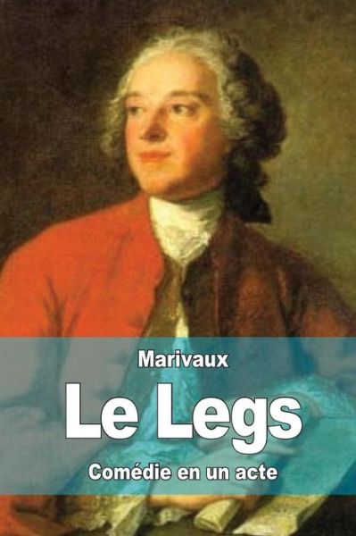 Cover for Pierre Carlet De Chamblain De Marivaux · Le Legs (Taschenbuch) (2015)