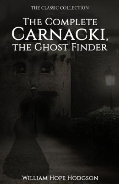 Cover for William Hope Hodgson · The Complete Carnacki, the Ghost Finder (Paperback Bog) (2015)