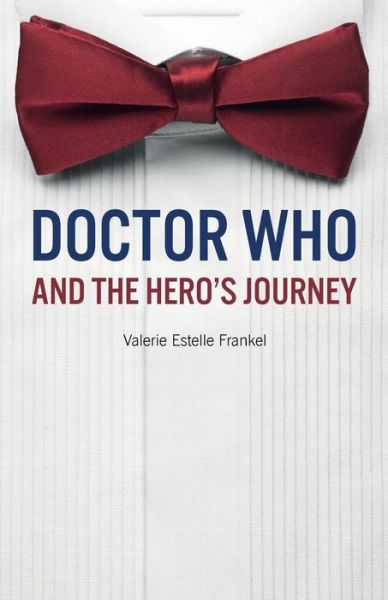 Cover for Valerie Estelle Frankel · Doctor Who and the Hero's Journey (Paperback Book) (2016)