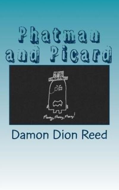 Cover for Damon Dion Reed · Phatman and Picard (Paperback Book) (2016)