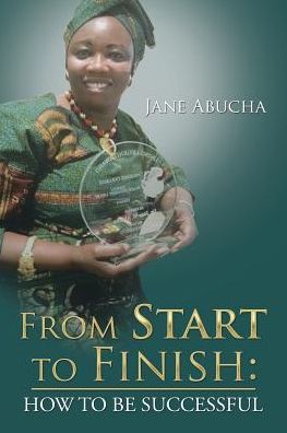 Cover for Jane Abucha · From Start to Finish (Paperback Book) (2016)