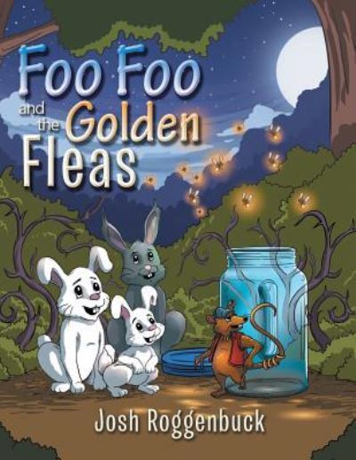 Cover for Josh Roggenbuck · Foo Foo and the Golden Fleas (Paperback Book) (2016)