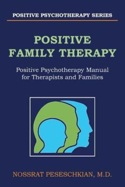 Positive Family Therapy - Nossrat Peseschkian - Livros - Authorhouse - 9781524662042 - 23 de agosto de 2016