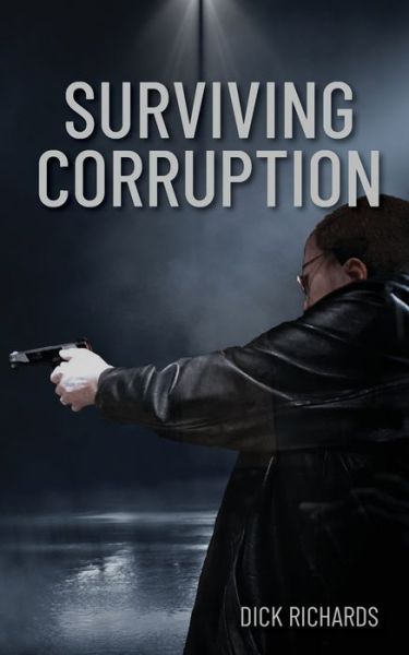 Cover for Dick Richards · Surviving Corruption (Paperback Book) (2020)