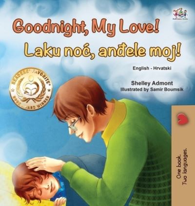 Cover for Shelley Admont · Goodnight, My Love! (English Croatian Bilingual Book for Kids) (Hardcover Book) (2021)