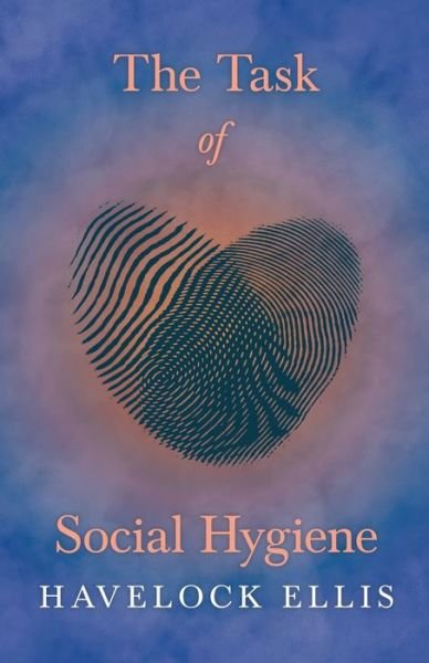 Cover for Havelock Ellis · The Task of Social Hygiene (Paperback Book) (2020)